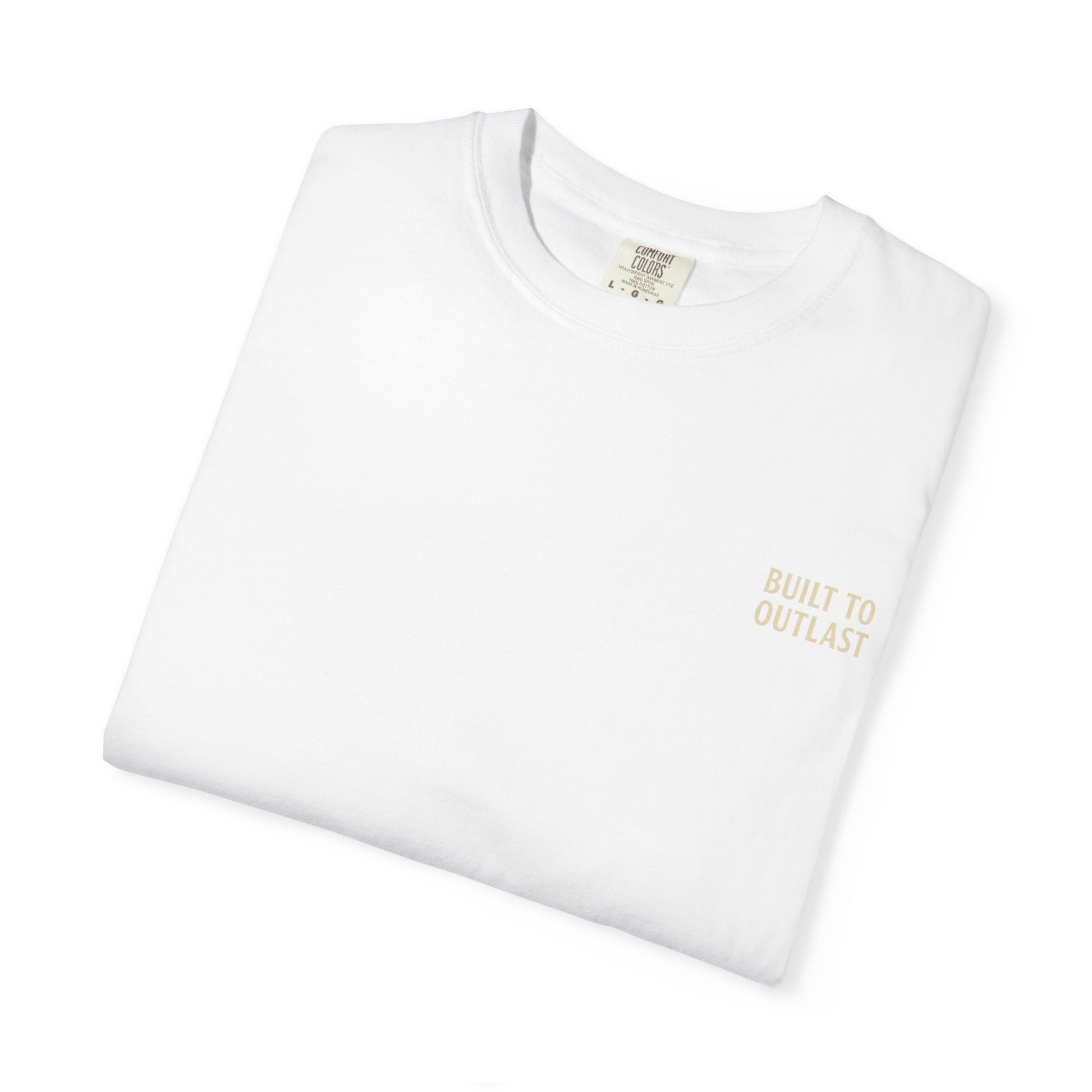 BUILT TO OUTLAST – Front Print (Welcome to Nowhere Tee)